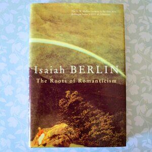 The Roots of Romanticism by Isaiah Berlin